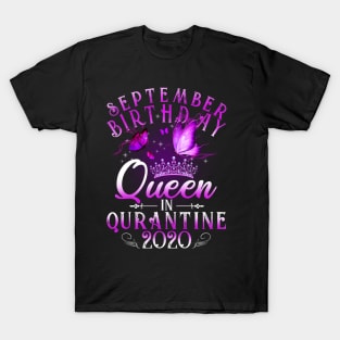 September Birthday Queen In Quarantine 2020 Sagittarius Girl Gift T-Shirt